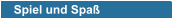 Spiel und Spaß