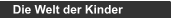 Die Welt der Kinder