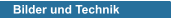 Bilder und Technik